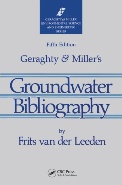 Geraghty & Miller's Groundwater Bibliography, Fifth Edition