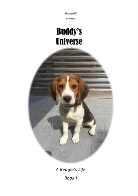 Buddy's Universe - A Beagle's Life Book I