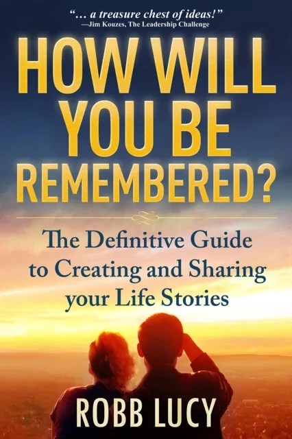 How Will You Be Remembered?