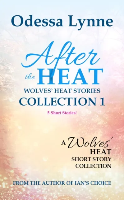 After the Heat: Wolves' Heat Stories Collection 1