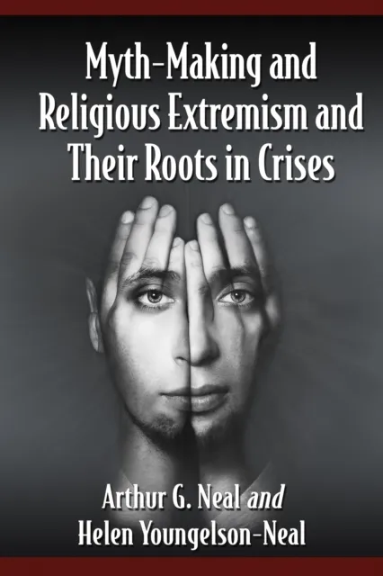 Myth-Making and Religious Extremism and Their Roots in Crises