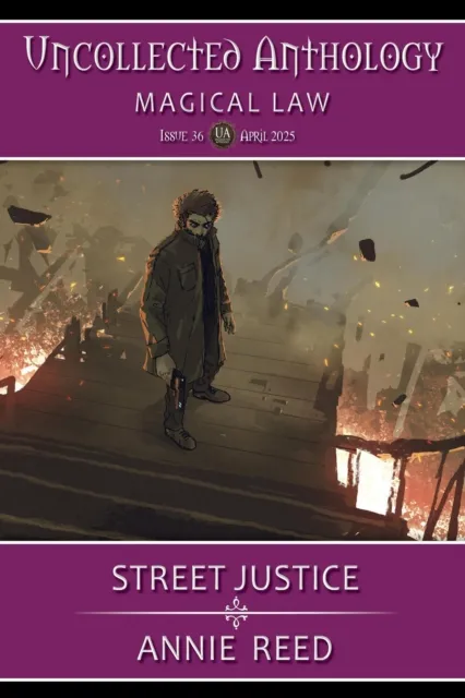 Street Justice (Uncollected Anthology: Magical Law Book 36)