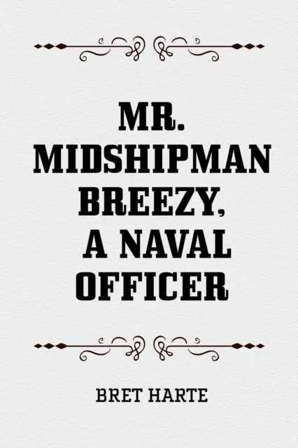 Mr. Midshipman Breezy, a Naval Officer