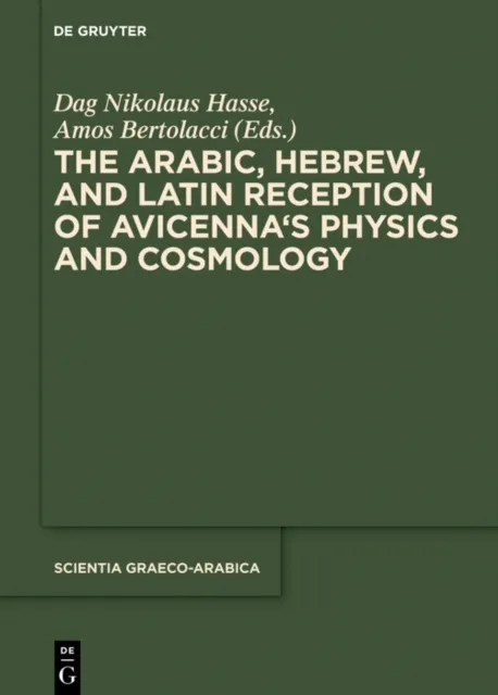 Arabic, Hebrew and Latin Reception of Avicenna's Physics and Cosmology