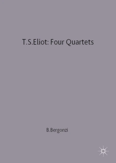 T.S.Eliot: Four Quartets
