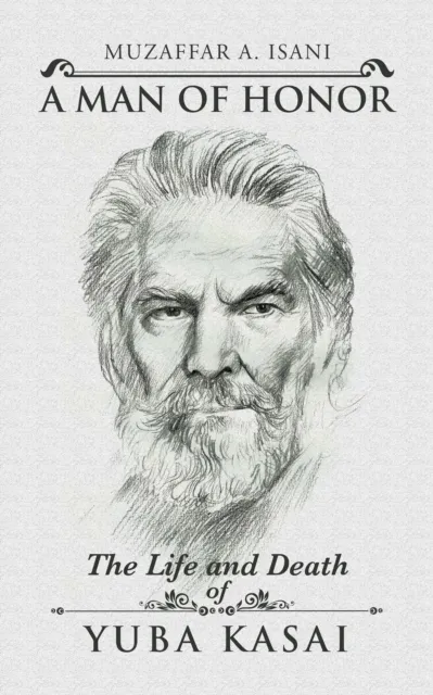 Man of Honor:  the Life and Death of Yuba Kasai