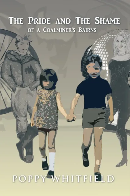 Pride and the Shame of a Coalminer's Bairns