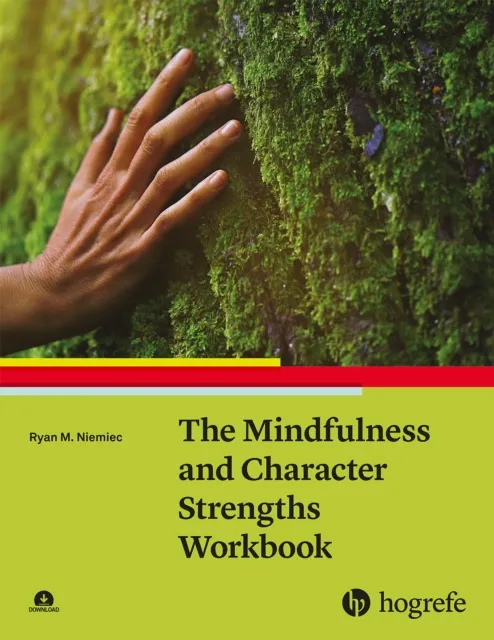 Mindfulness and Character Strengths Workbook