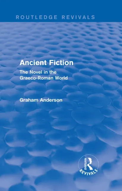 Ancient Fiction (Routledge Revivals)