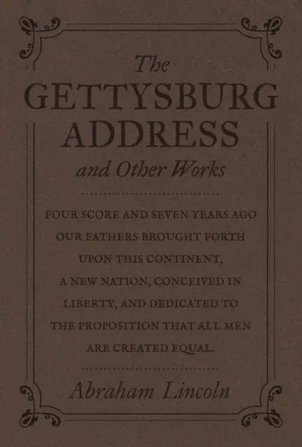 Gettysburg Address and Other Works