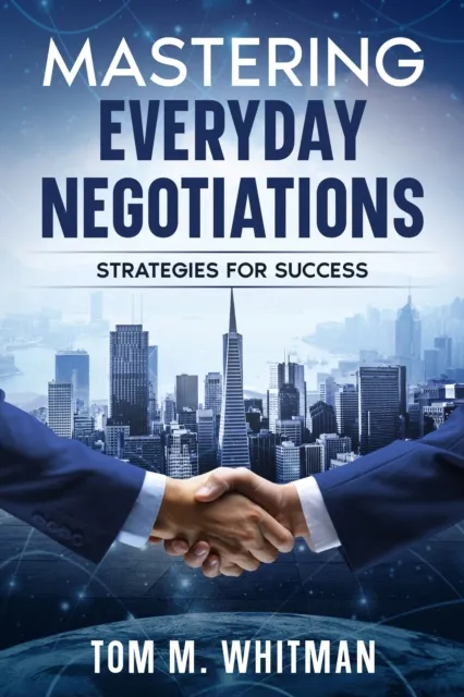 Mastering Everyday Negotiations