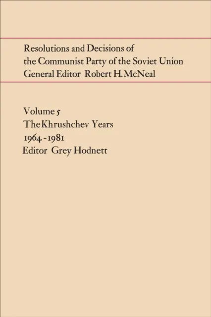 Resolutions and Decisions of the Communist Party of the Soviet Union Volume  5
