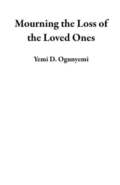 Mourning the Loss of the Loved Ones