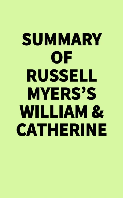 Summary of Russell Myers's William & Catherine