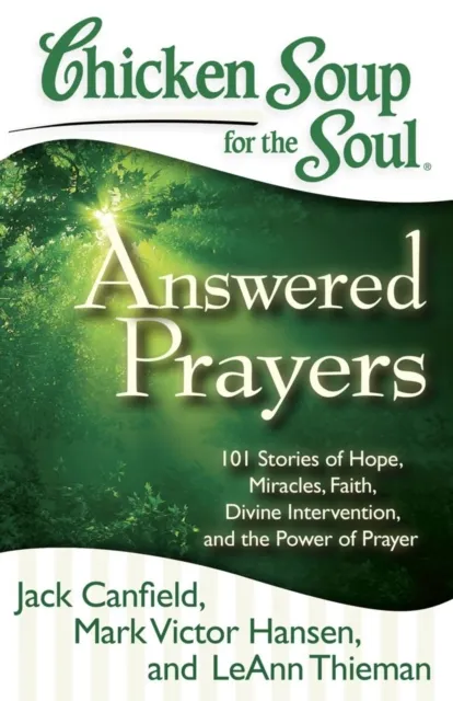 Chicken Soup for the Soul: Answered Prayers