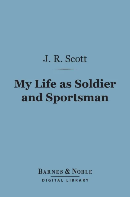 My Life as Soldier and Sportsman (Barnes & Noble Digital Library)