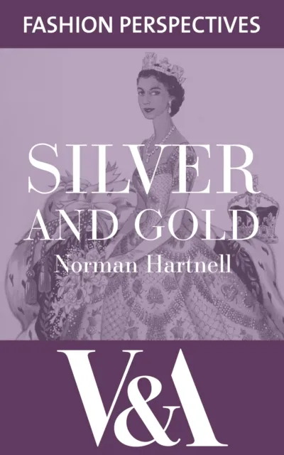 Silver and Gold: The Autobiography of Norman Hartnell
