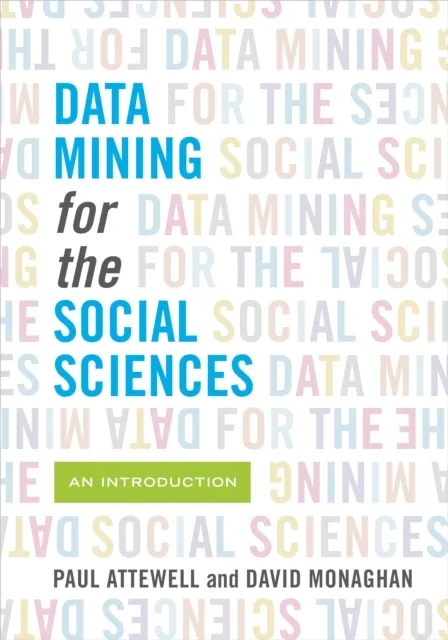 Data Mining for the Social Sciences