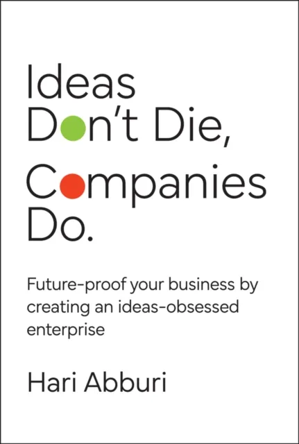Ideas Don't Die. Companies Do.
