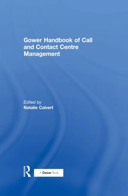 Gower Handbook of Call and Contact Centre Management