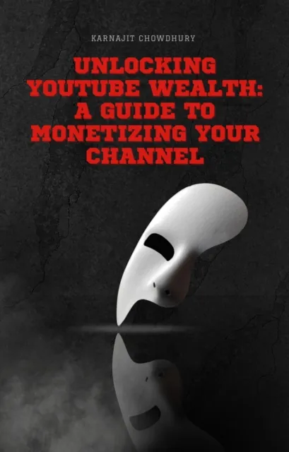 Unlocking YouTube Wealth: A Guide to Monetizing Your Channel