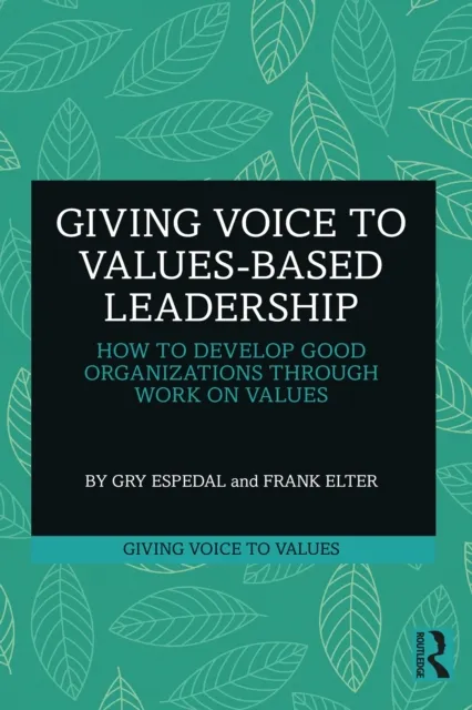 Giving Voice to Values-based Leadership
