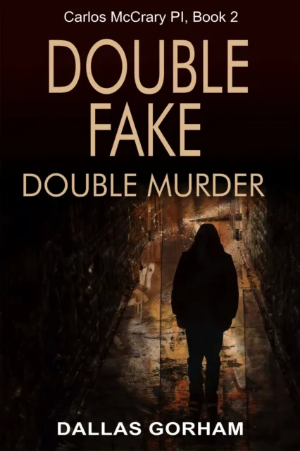 Double Fake, Double Murder (Carlos McCrary PI, Book 2)