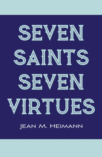 Seven Saints for Seven Virtues