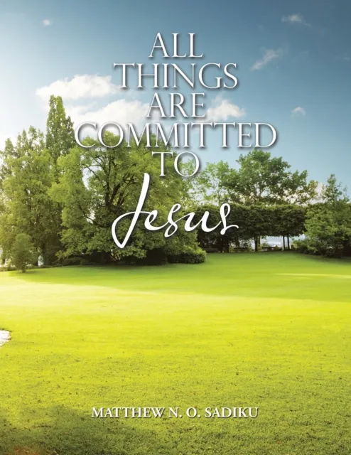 ALL THINGS ARE COMMITTED TO JESUS