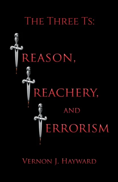 Three Ts: Treason, Treachery, and Terrorism