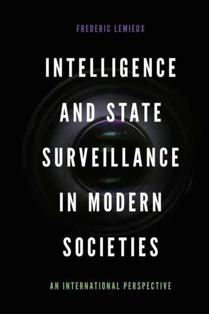 Intelligence and State Surveillance in Modern Societies