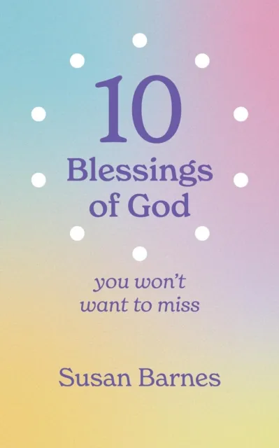 10 Blessings of God : You Won't Want To Miss
