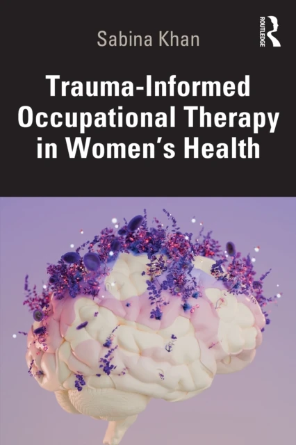 Trauma-Informed Occupational Therapy in Women's Health