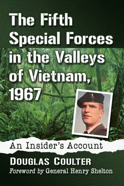 Fifth Special Forces in the Valleys of Vietnam, 1967