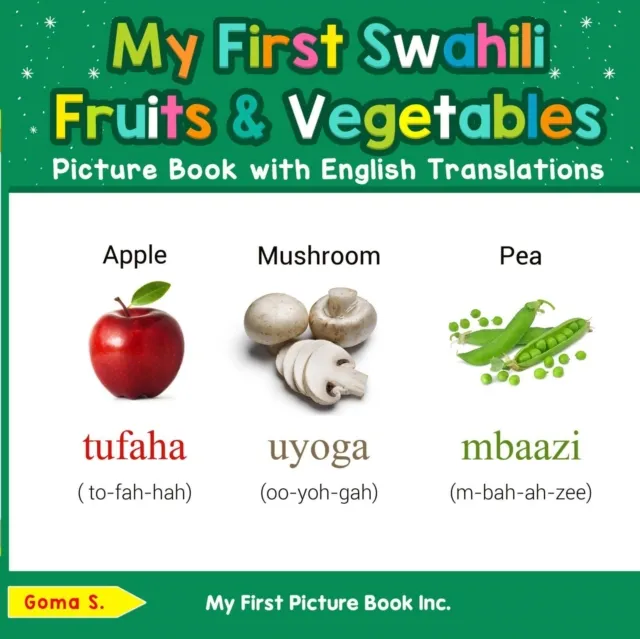 My First Swahili Fruits & Vegetables Picture Book with English Translations