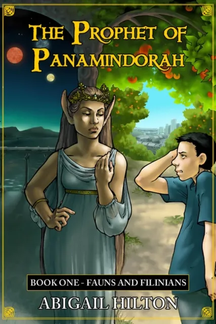 Prophet of Panamindorah, Book 1 Fauns and Filinians