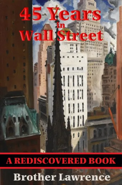 45 Years In Wall Street (Rediscovered Books)
