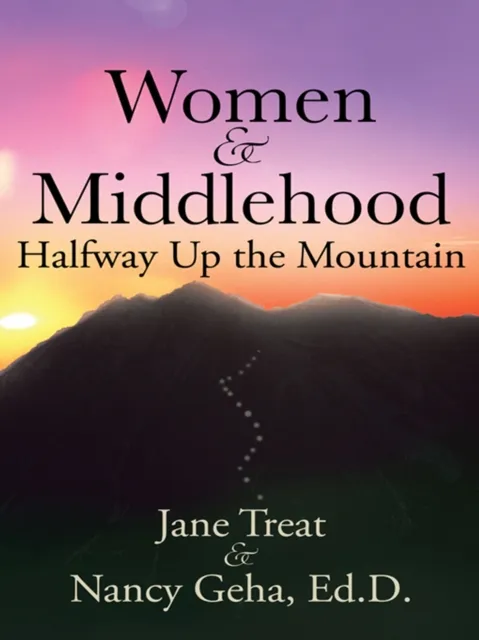 Women & Middlehood : Halfway up the Mountain