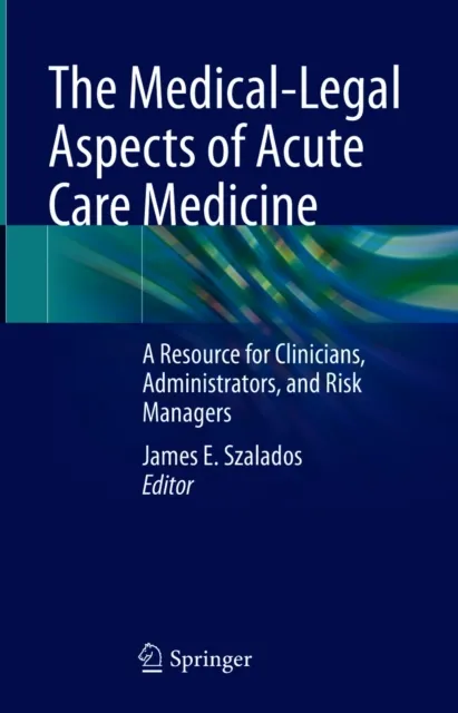Medical-Legal Aspects of Acute Care Medicine