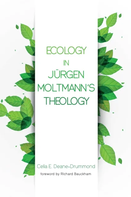 Ecology in Jurgen Moltmann's Theology