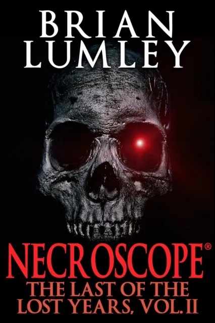 Necroscope: The Last of the Lost Years, Vol. II