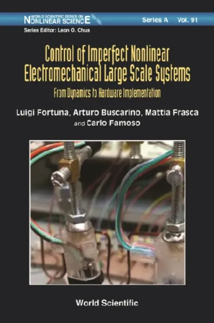 Control Of Imperfect Nonlinear Electromechanical Large Scale Systems: From Dynamics To Hardware Implementation