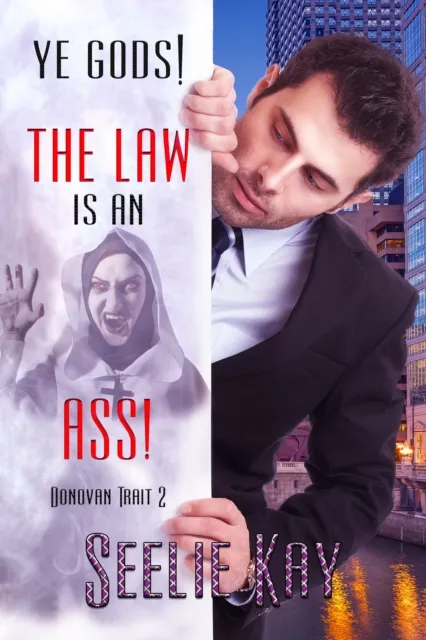 Ye Gods! The Law is an Ass!