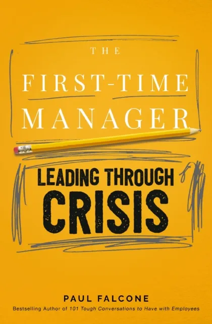 First-Time Manager: Leading Through Crisis