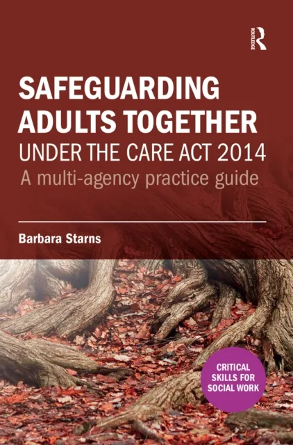 Safeguarding Adults Together under the Care Act 2014