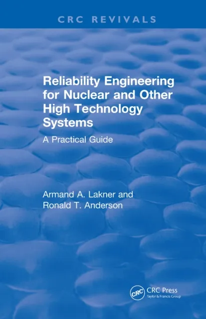 Reliability Engineering for Nuclear and Other High Technology Systems (1985)