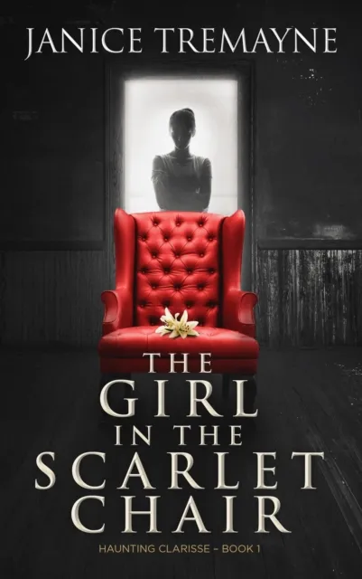 Girl in the Scarlet Chair: A Supernatural Ghost Story