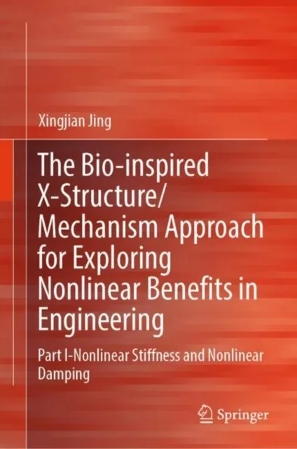Bio-inspired X-Structure/Mechanism Approach for Exploring Nonlinear Benefits in Engineering