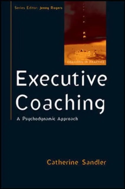 Executive Coaching: a Psychodynamic Approach