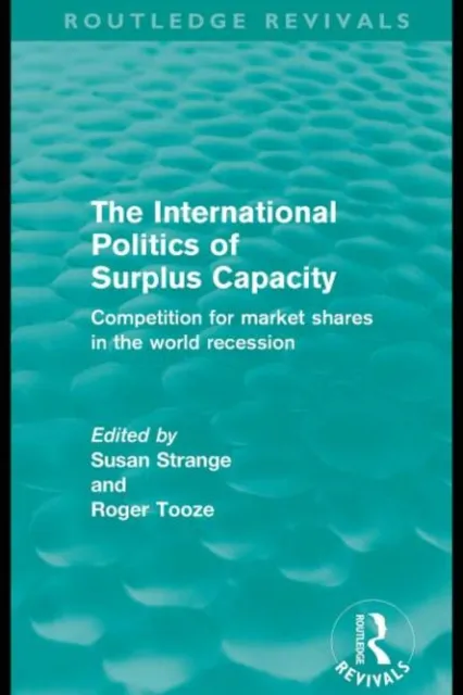 International Politics of Surplus Capacity (Routledge Revivals)